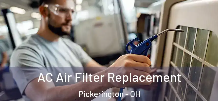 AC Air Filter Replacement Pickerington - OH
