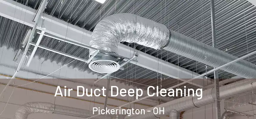 Air Duct Deep Cleaning Pickerington - OH