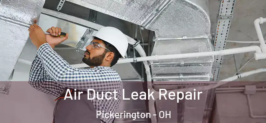  Air Duct Leak Repair Pickerington - OH