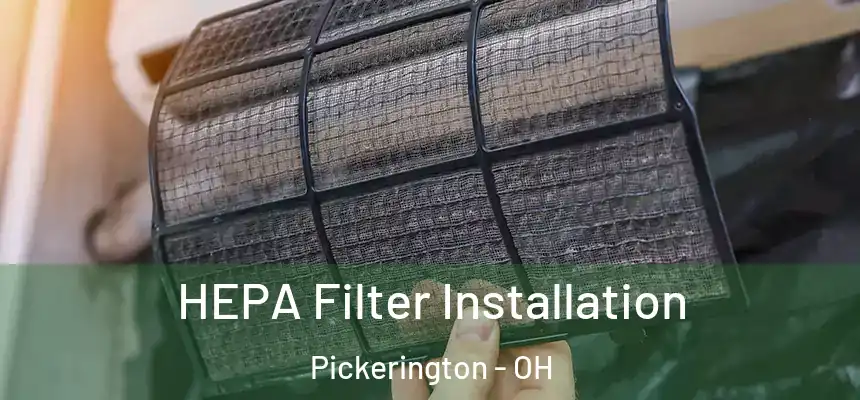 HEPA Filter Installation Pickerington - OH