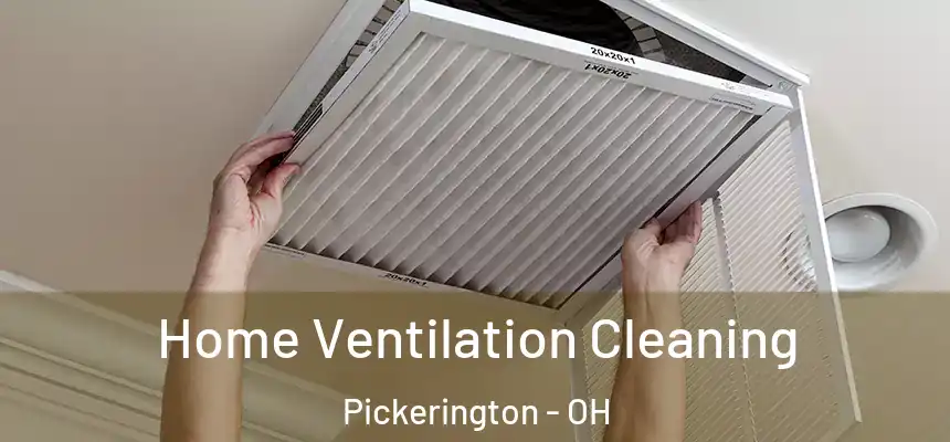 Home Ventilation Cleaning Pickerington - OH