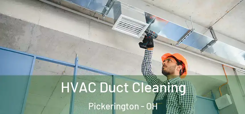 HVAC Duct Cleaning Pickerington - OH