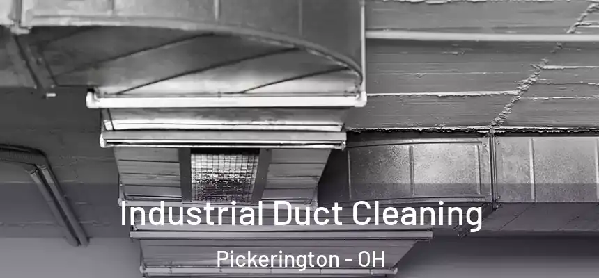  Industrial Duct Cleaning Pickerington - OH