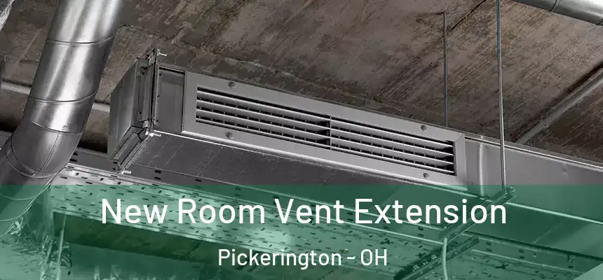 New Room Vent Extension Pickerington - OH