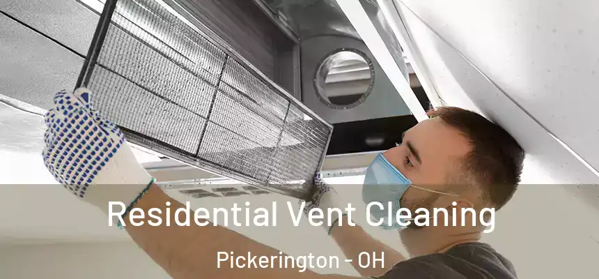 Residential Vent Cleaning Pickerington - OH