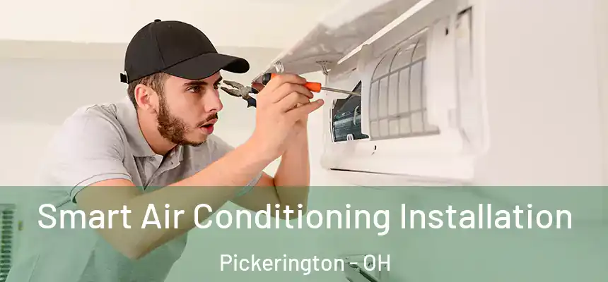 Smart Air Conditioning Installation Pickerington - OH