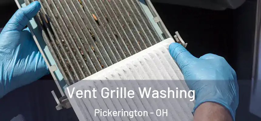 Vent Grille Washing Pickerington - OH
